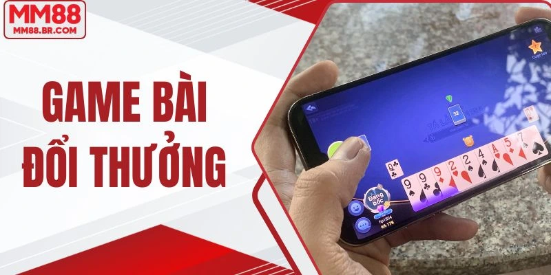 Game Bài Đổi Thưởng MM88 - Uy Tín Số 1 Cho Người Chơi Việt